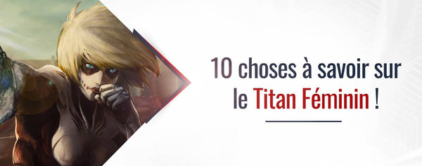 à savoir sur le titan féminin